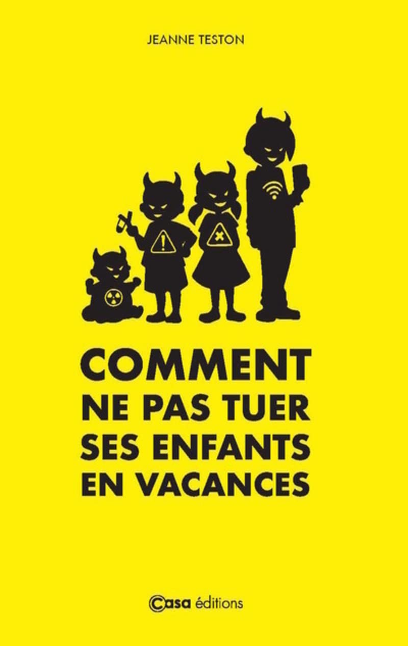 Comment ne pas tuer ses enfants en vacances