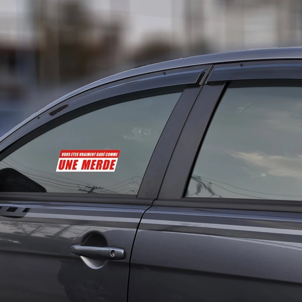 Autocollant "Vous êtes vraiment garé comme une merde"