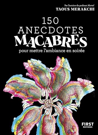 150 macabre anecdotes to set the mood for the evening 