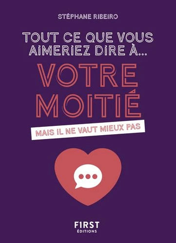 Tout ce que vous aimeriez dire à... votre moitié - Mais il ne vaut mieux pas