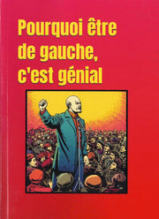 Pourquoi être de gauche, c'est génial