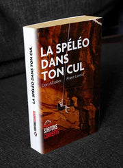 Fausse couverture "La spéléo dans ton cul"