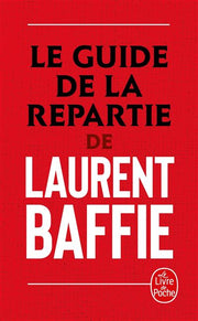 Le guide de la repartie de Laurent Baffie