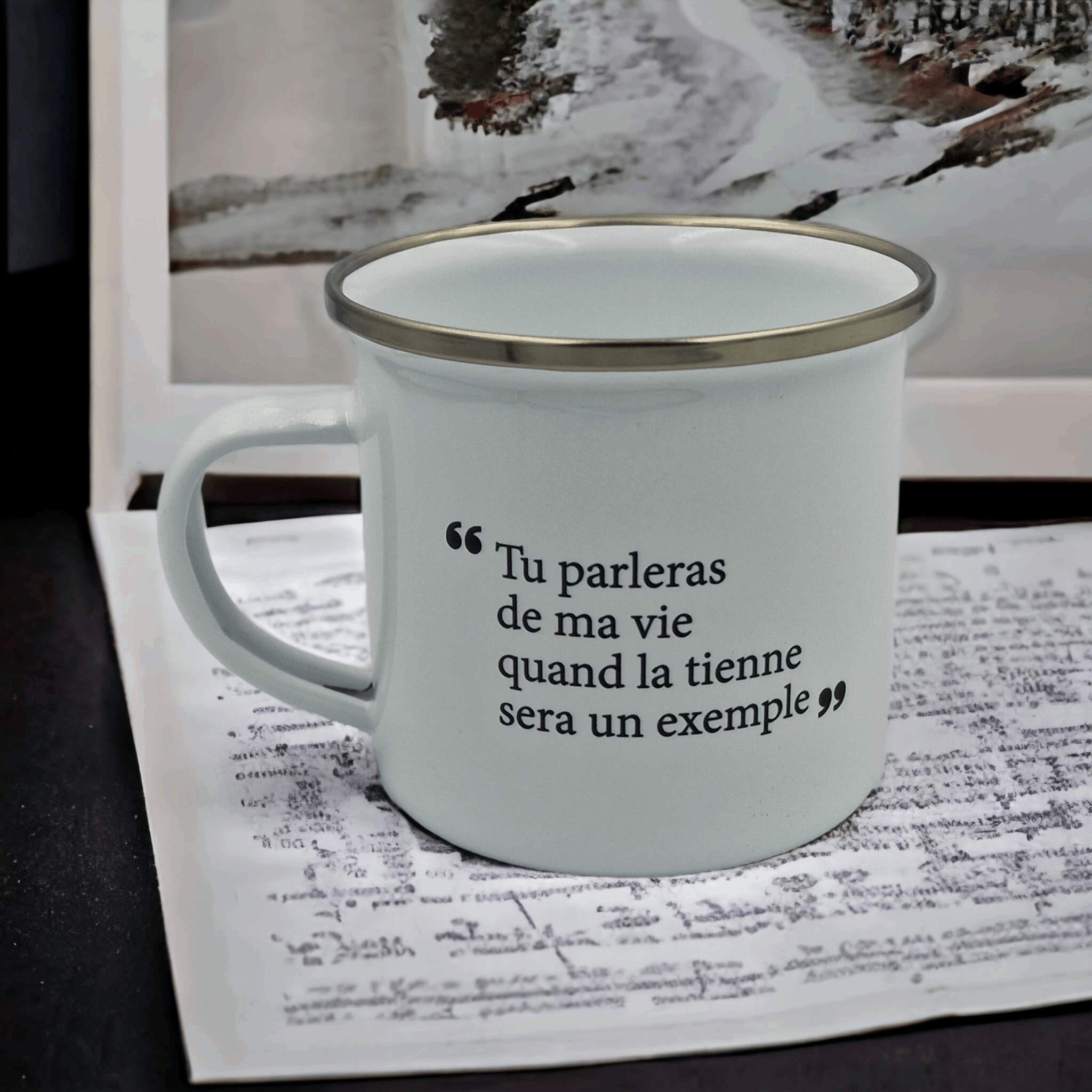 Mug Tu parleras de ma vie quand la tienne sera un exemple