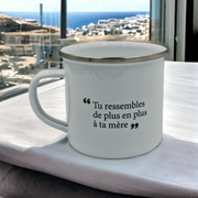 Mug Tu ressembles de plus en plus à ta mère