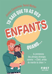 Tu sais que tu as des enfants quand...