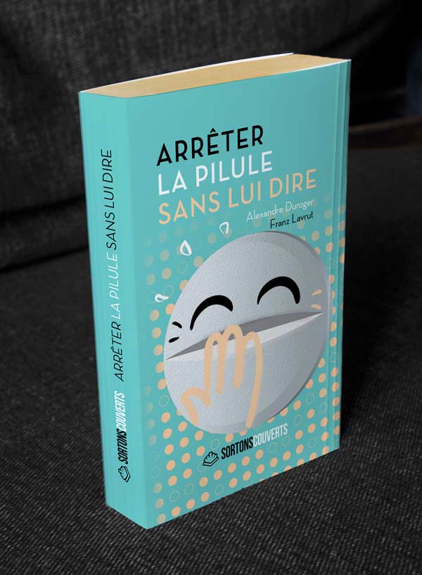 Fausse couverture "Arrêter la pilule sans lui dire"