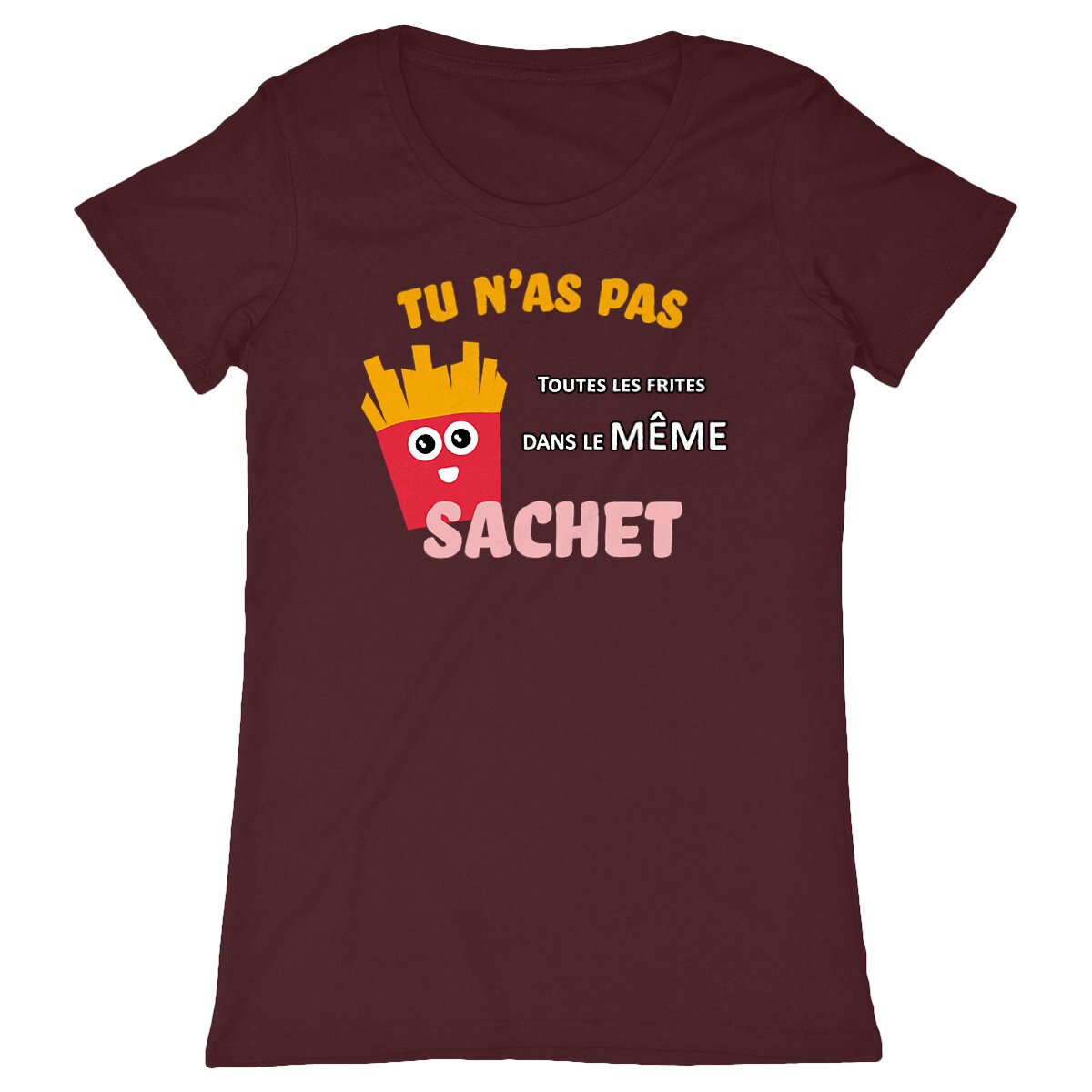 T-shirt Homme Tu n'as pas toutes les frites dans le même sachet