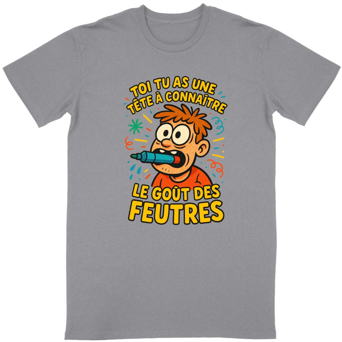 T-shirt Homme Toi tu as une tête à connaître le goût des feutres