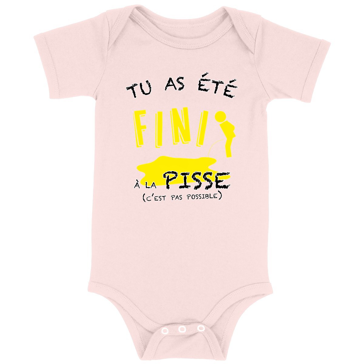 Body bébé Tu as été fini à la pisse