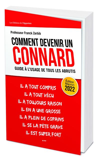 Comment devenir un connard. Guide à l'usage de tous les abrutis