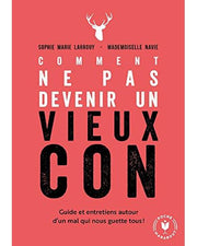 Comment ne pas devenir un vieux con